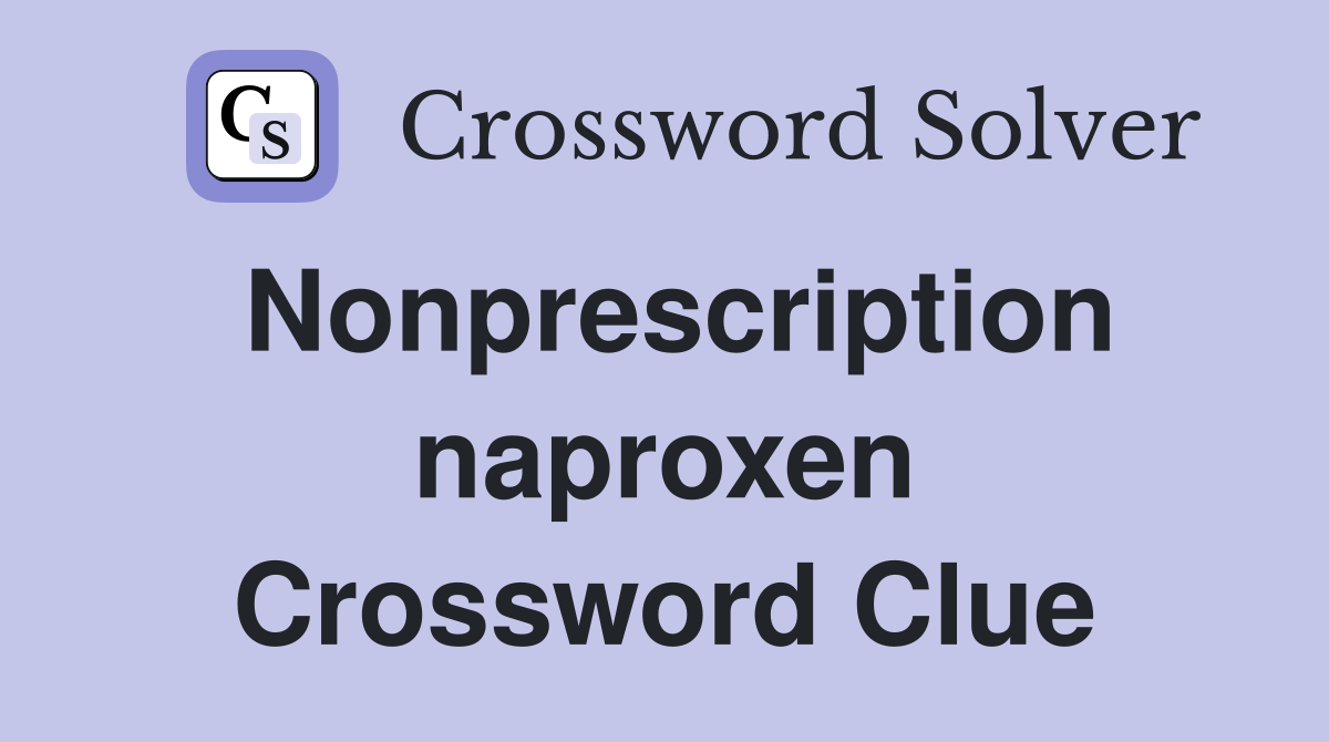 Nonprescription naproxen Crossword Clue