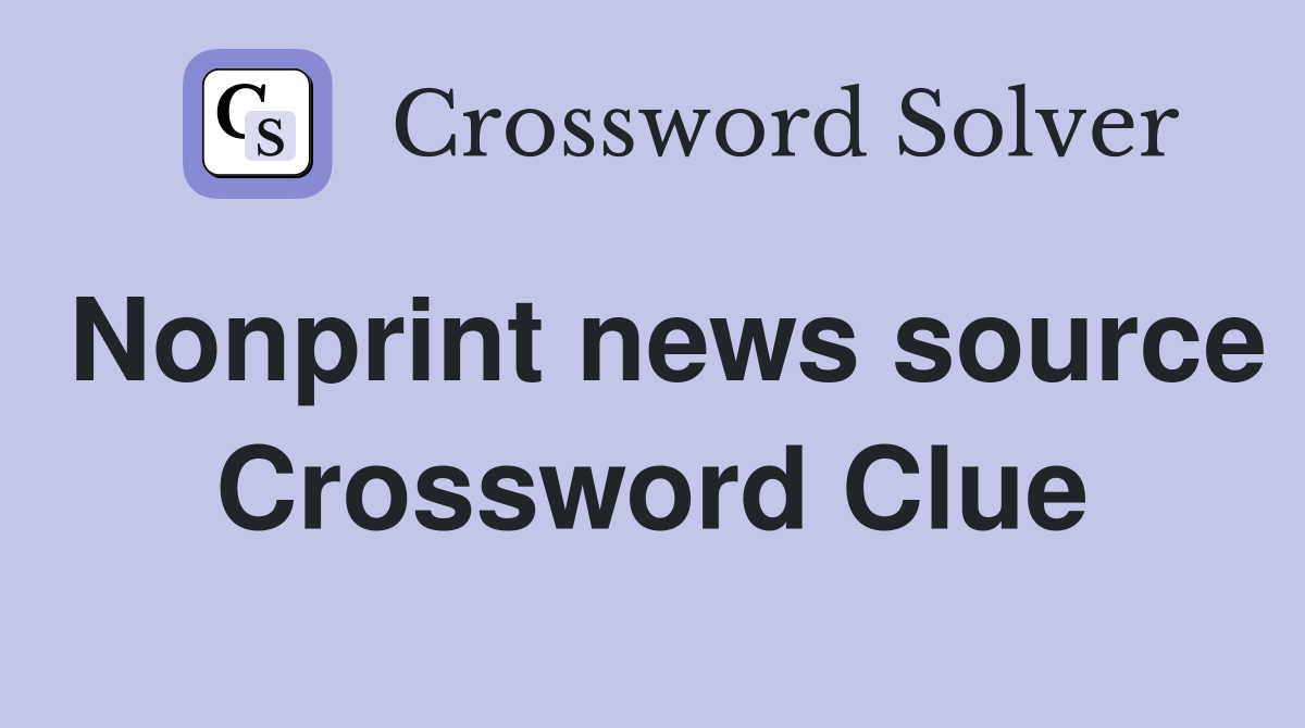 Nonprint news source Crossword Clue
