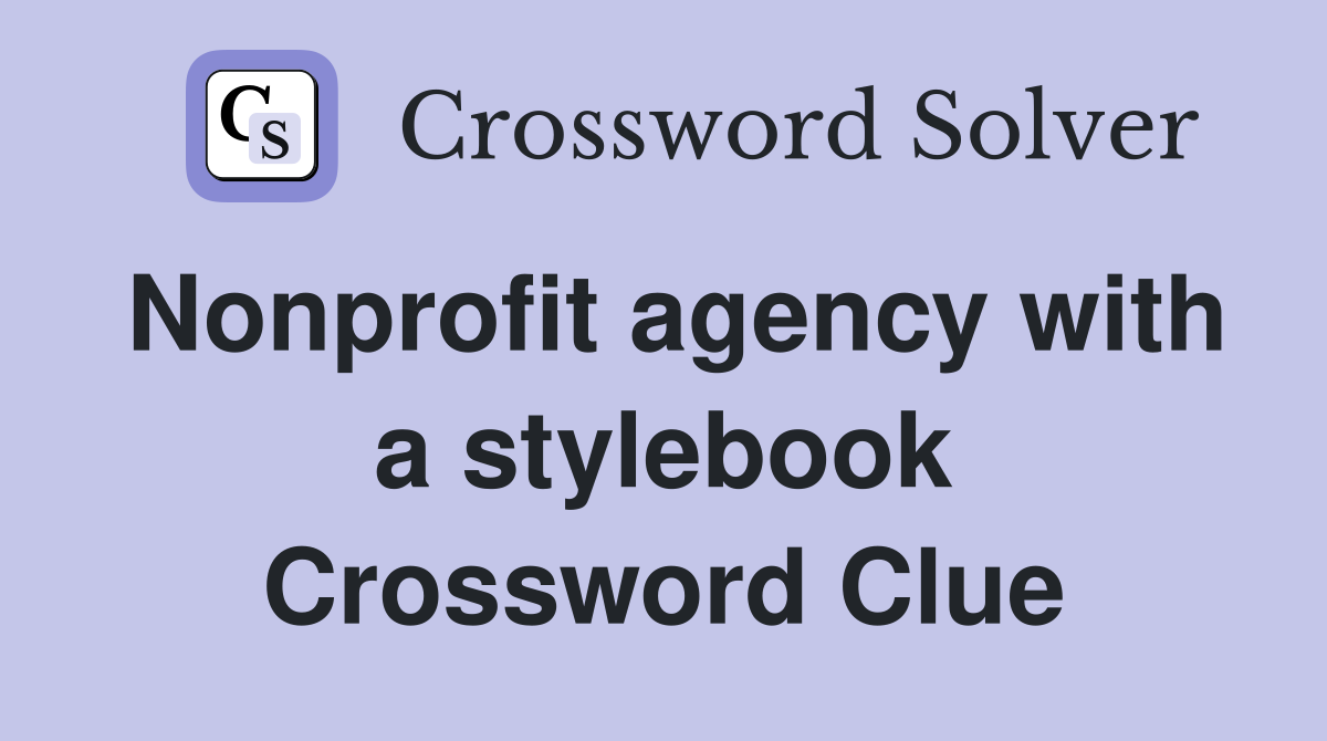 Nonprofit agency with a stylebook Crossword Clue