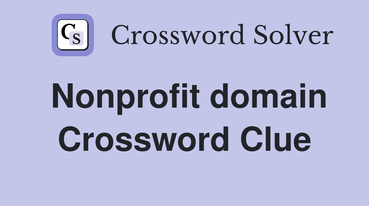 Nonprofit domain Crossword Clue