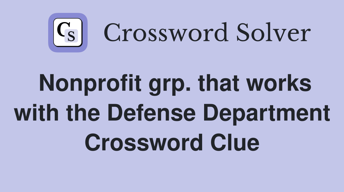 Nonprofit grp. that works with the Defense Department Crossword Clue