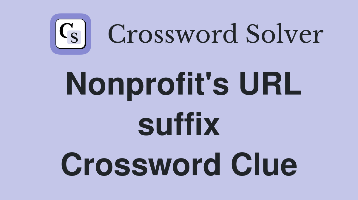 Nonprofit's URL suffix Crossword Clue