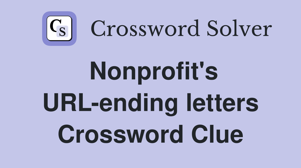 Nonprofit's URL-ending letters Crossword Clue