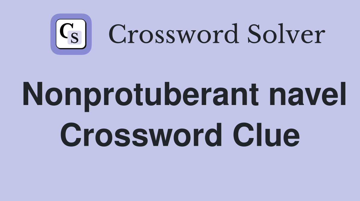 Nonprotuberant navel Crossword Clue