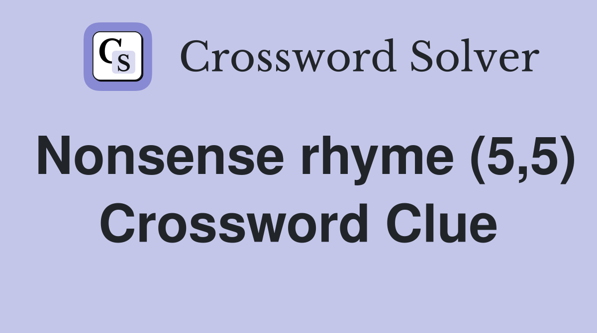 Nonsense rhyme (5,5) Crossword Clue