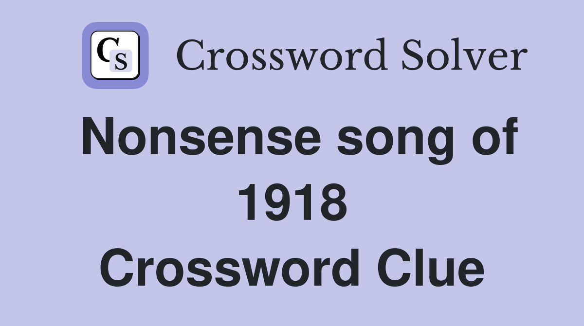 Nonsense song of 1918 Crossword Clue