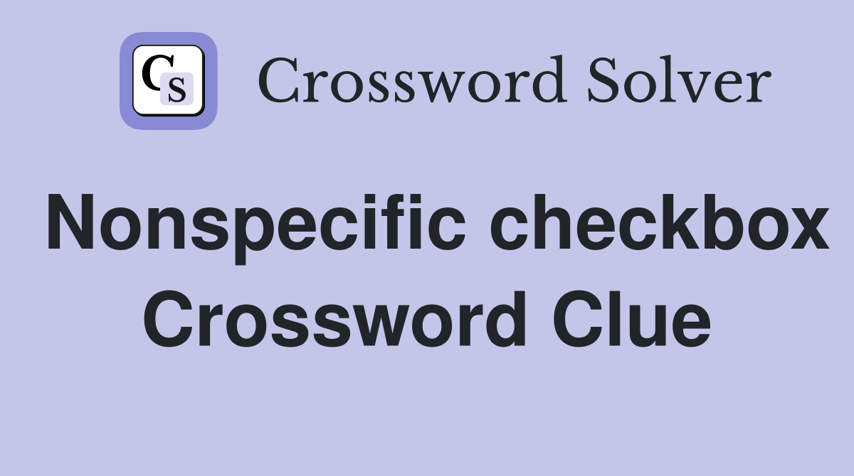 Nonspecific checkbox Crossword Clue