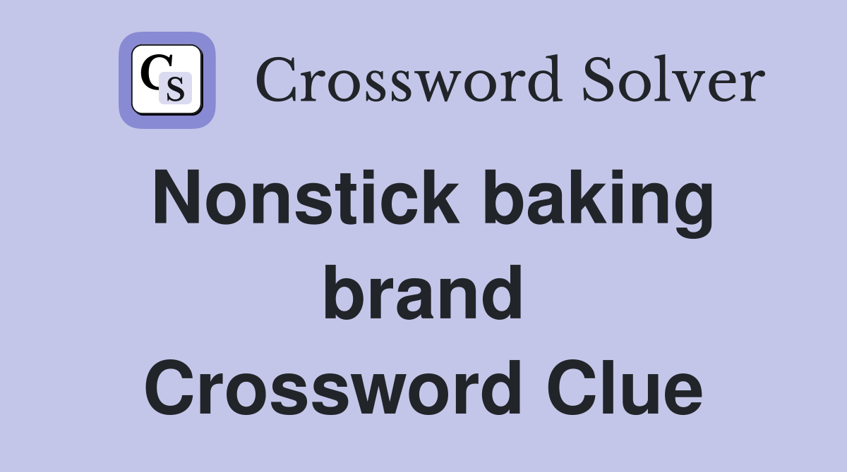 Nonstick baking brand Crossword Clue
