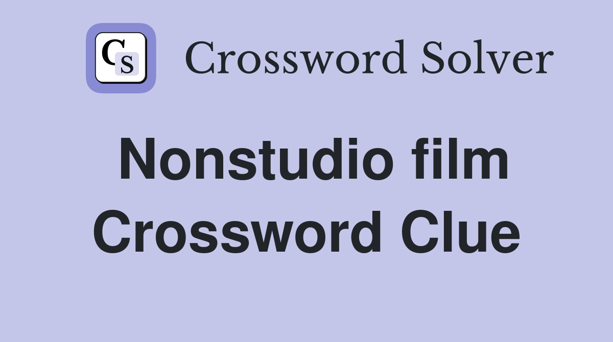 Nonstudio film Crossword Clue