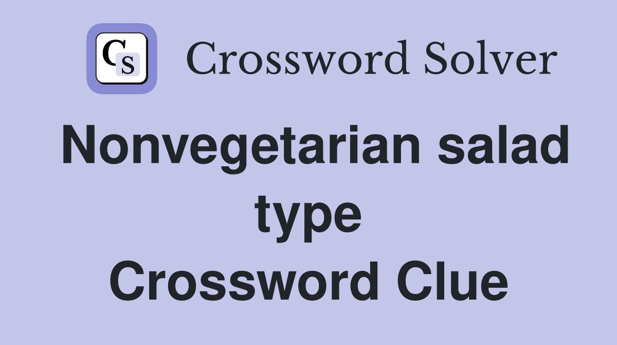 Nonvegetarian salad type Crossword Clue