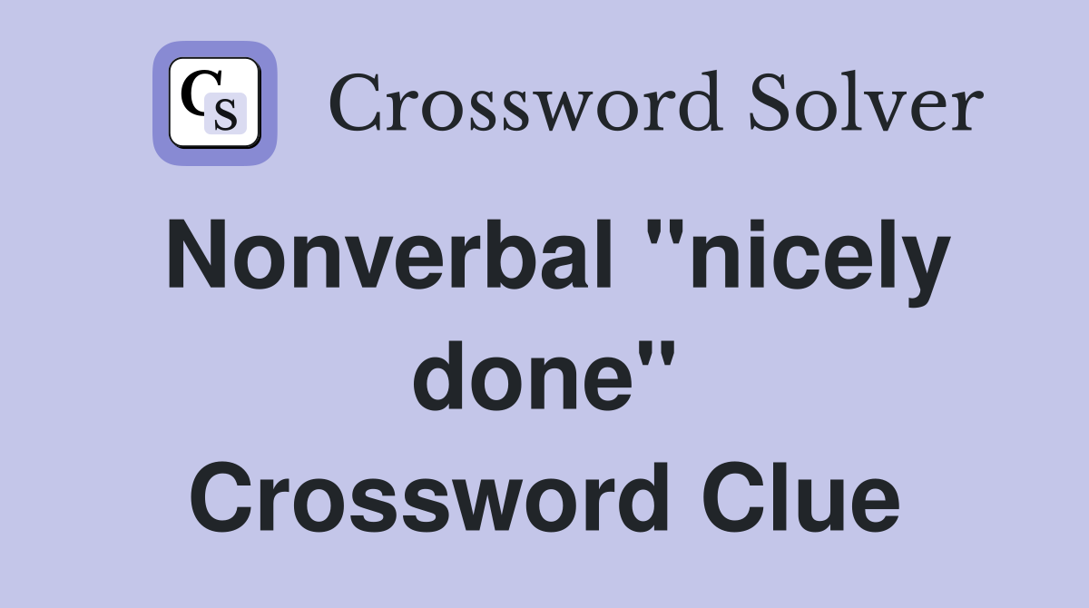 Nonverbal "nicely done" Crossword Clue