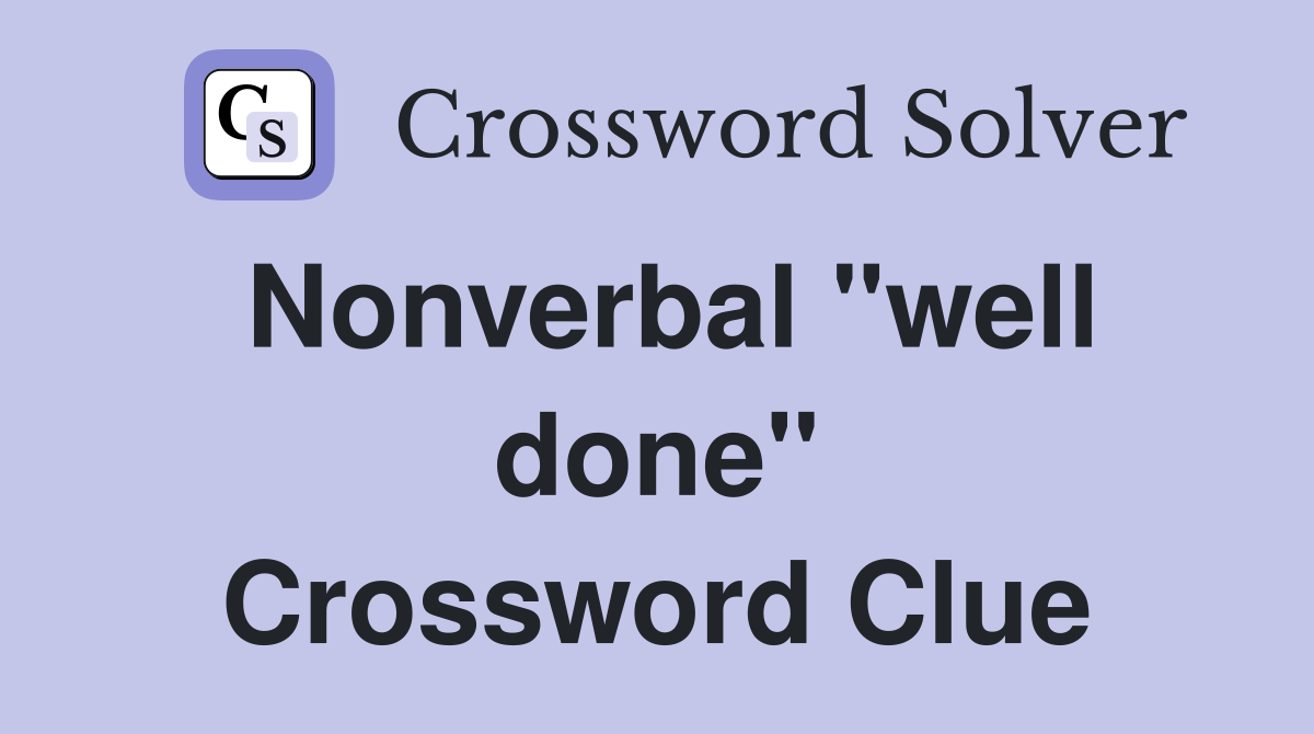 Nonverbal "well done" Crossword Clue