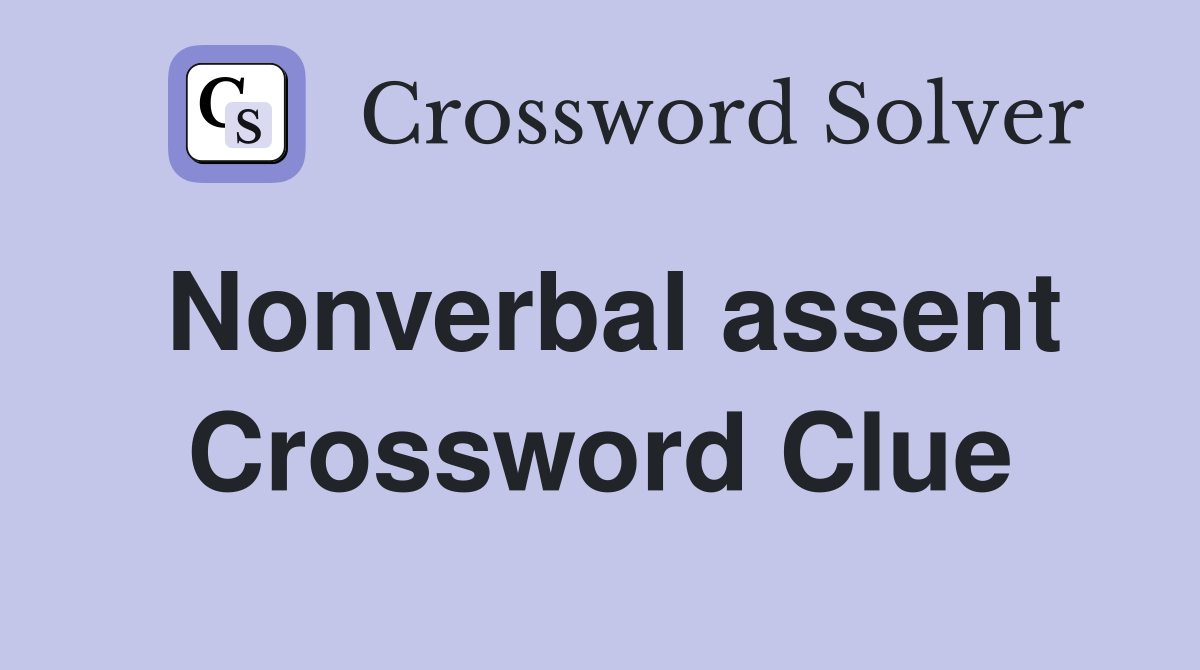 Nonverbal assent Crossword Clue