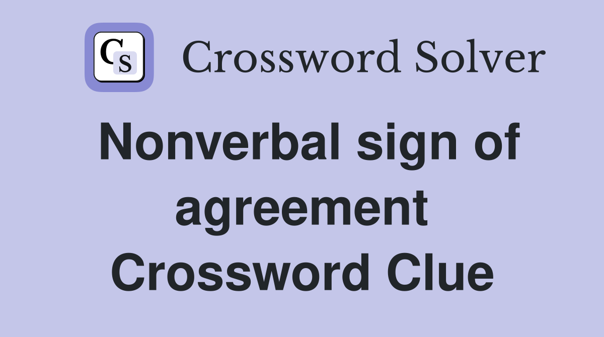Nonverbal sign of agreement Crossword Clue