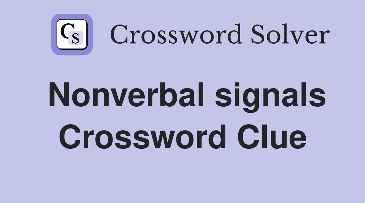Nonverbal signals Crossword Clue