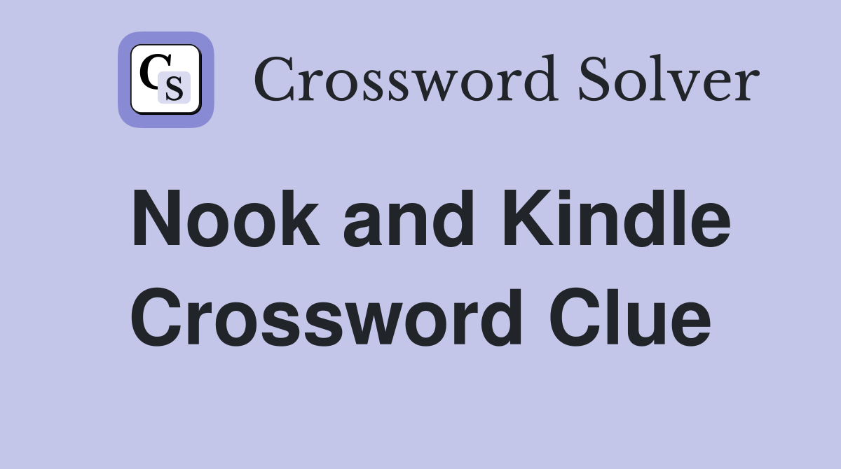 Nook and Kindle Crossword Clue