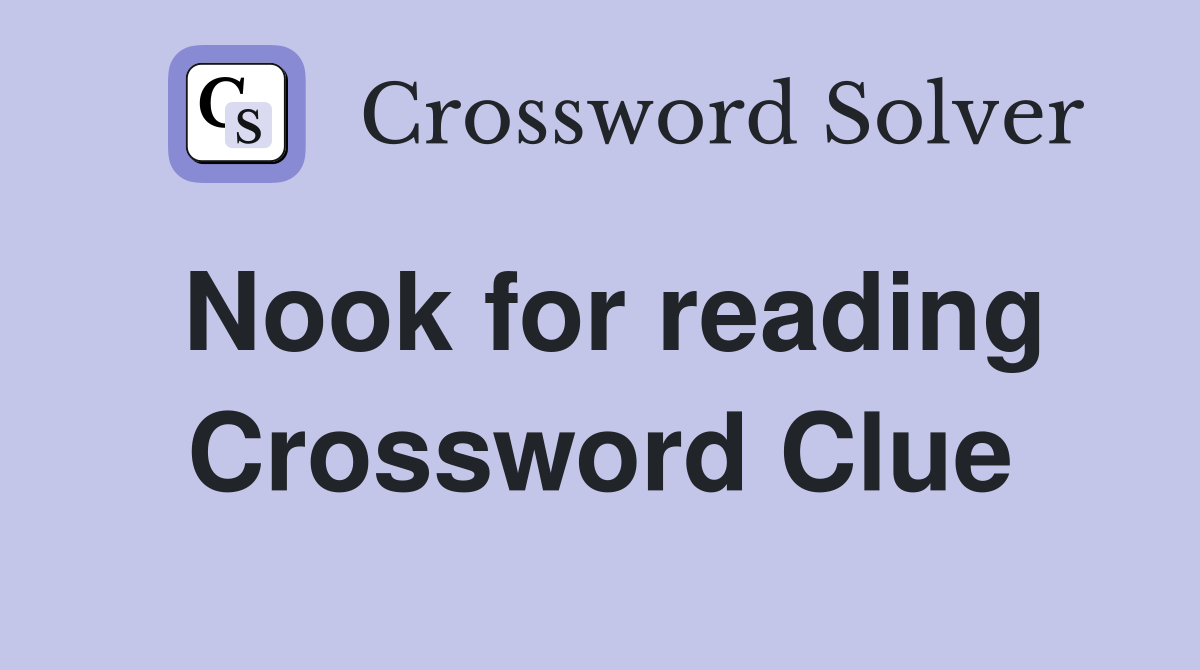 Nook for reading Crossword Clue