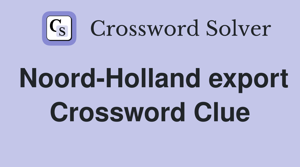 Noord-Holland export Crossword Clue