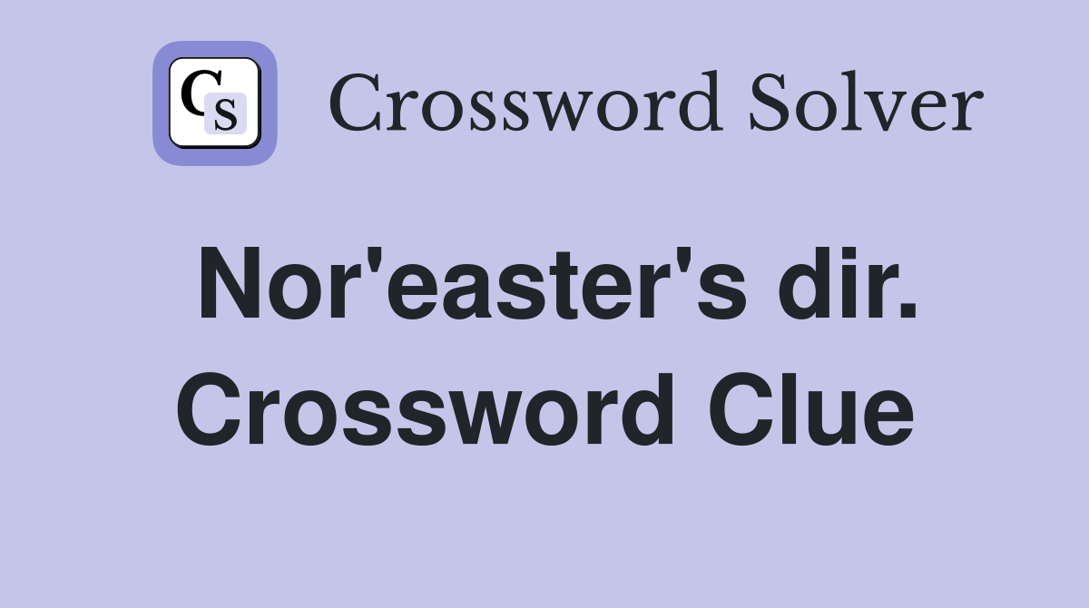 Nor'easter's dir. Crossword Clue