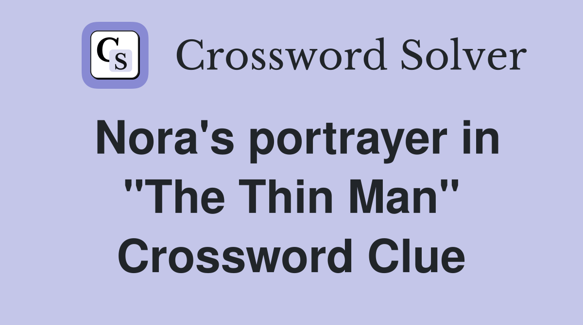 Nora's portrayer in "The Thin Man" Crossword Clue