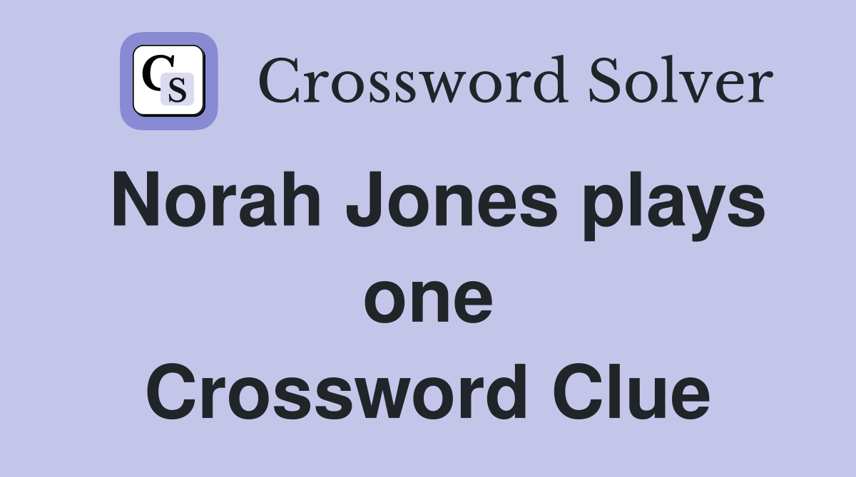 Norah Jones plays one Crossword Clue