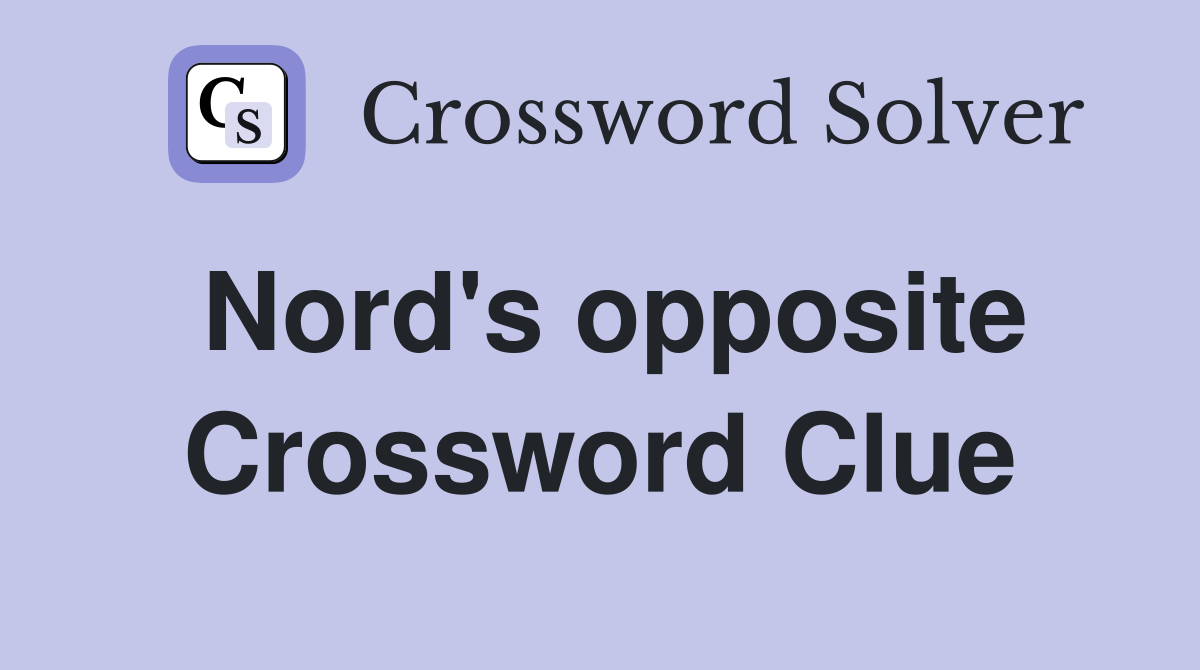 Nord's opposite Crossword Clue
