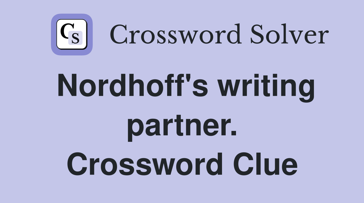 Nordhoff's writing partner. Crossword Clue
