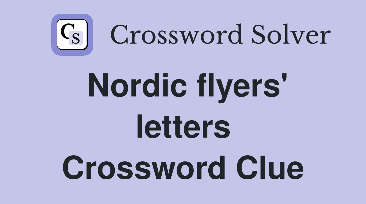 Nordic flyers' letters Crossword Clue