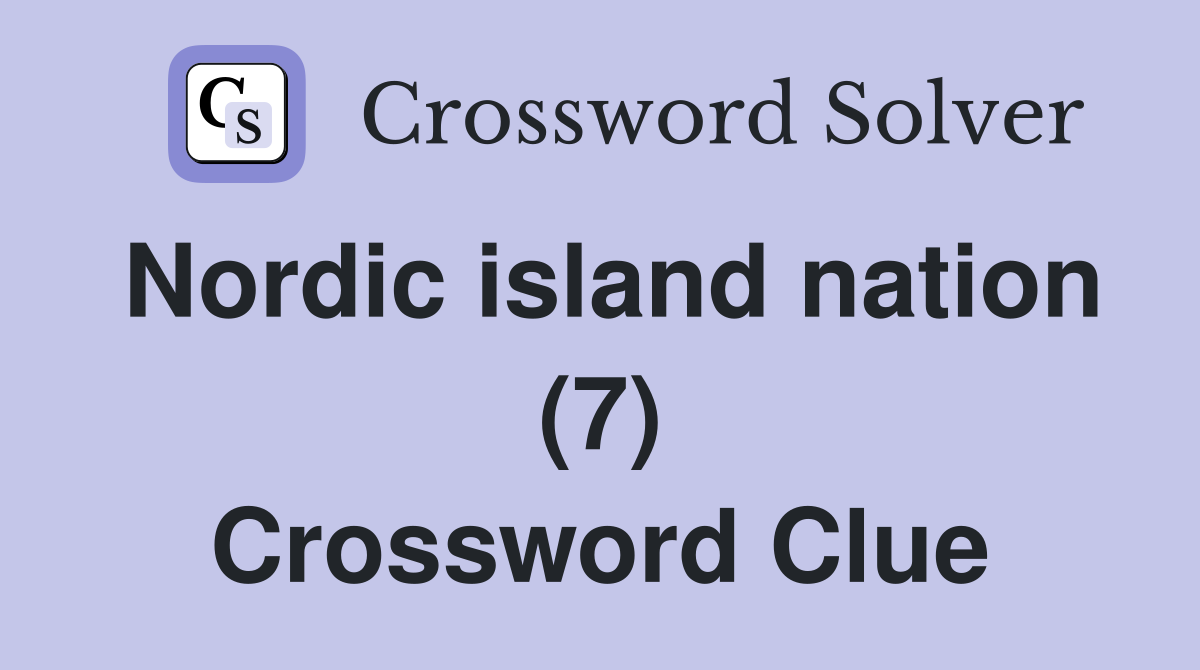 Nordic island nation (7) Crossword Clue