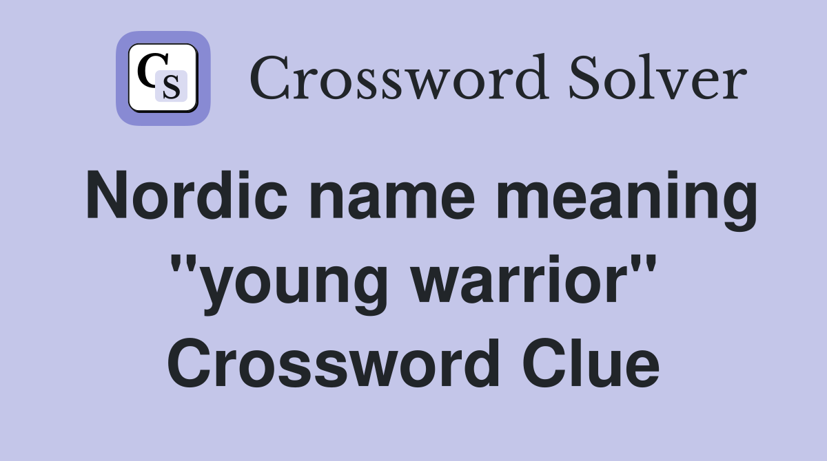 Nordic name meaning "young warrior" Crossword Clue