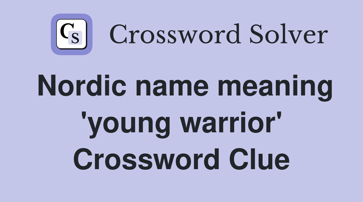 Nordic name meaning 'young warrior' Crossword Clue