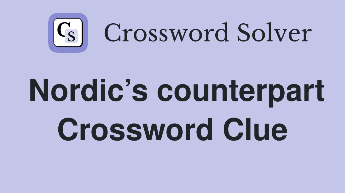 Nordic’s counterpart Crossword Clue
