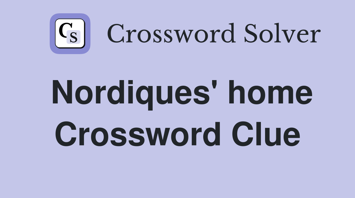 Nordiques' home Crossword Clue