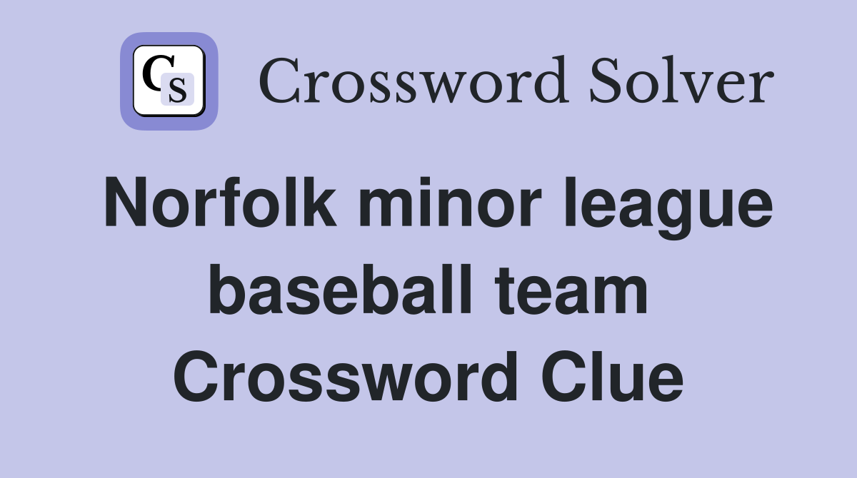 Norfolk minor league baseball team Crossword Clue