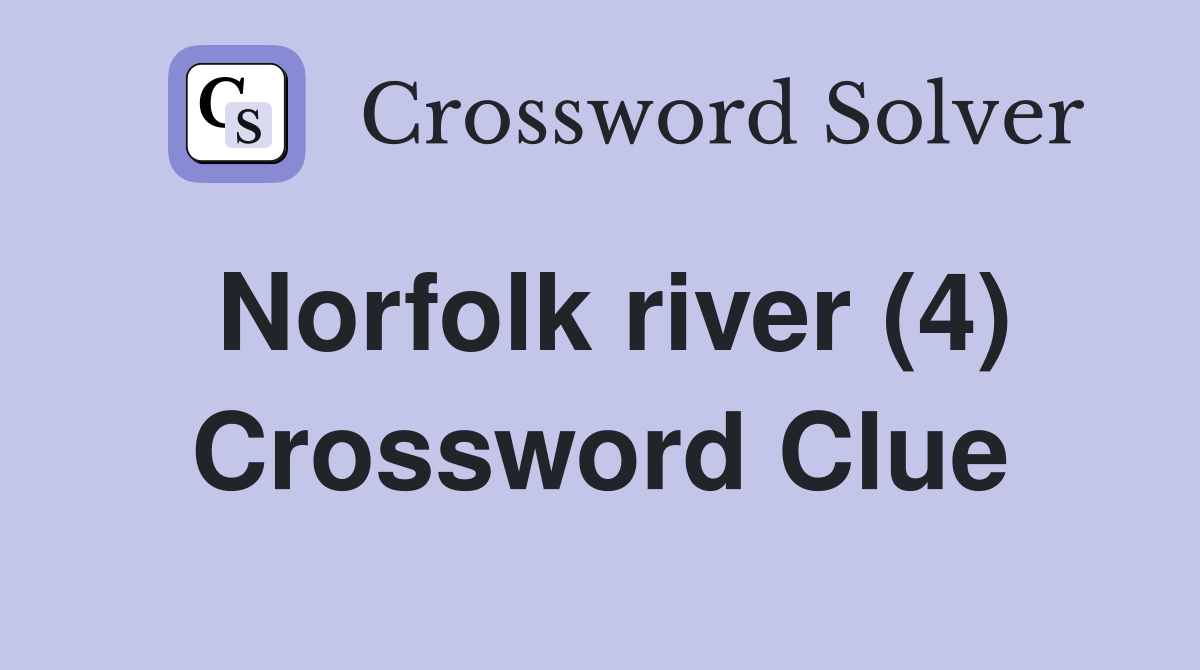 Norfolk river (4) Crossword Clue