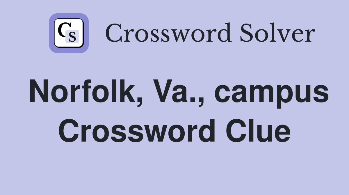 Norfolk, Va., campus Crossword Clue