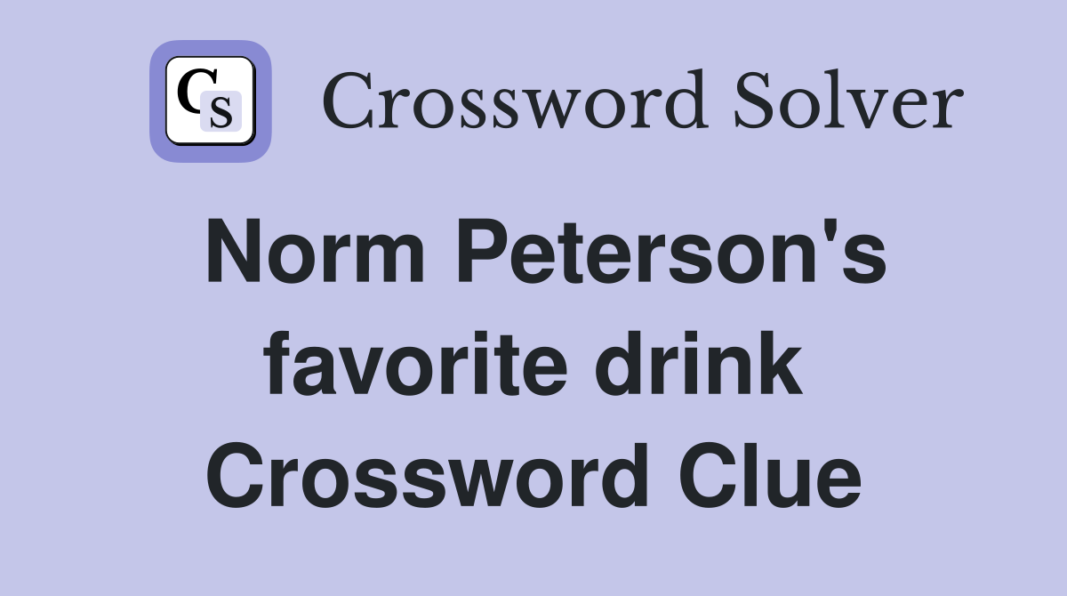Norm Peterson's favorite drink Crossword Clue