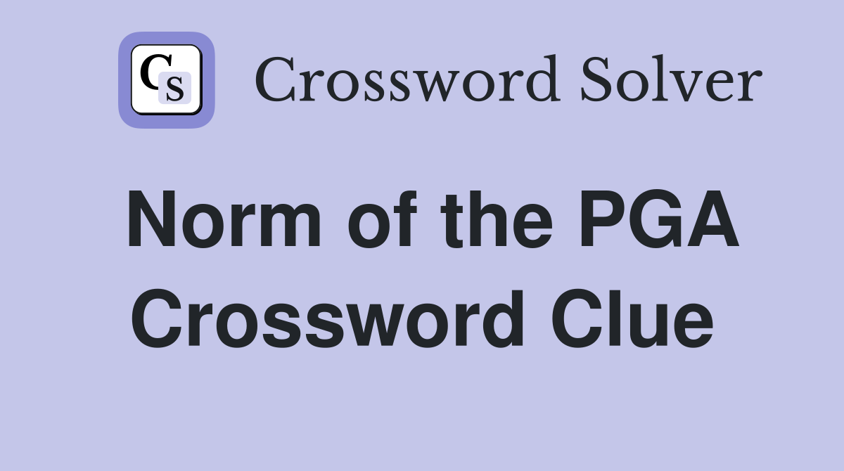 Norm of the PGA Crossword Clue