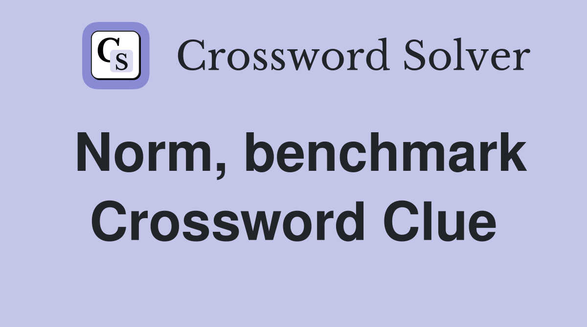 Norm, benchmark Crossword Clue