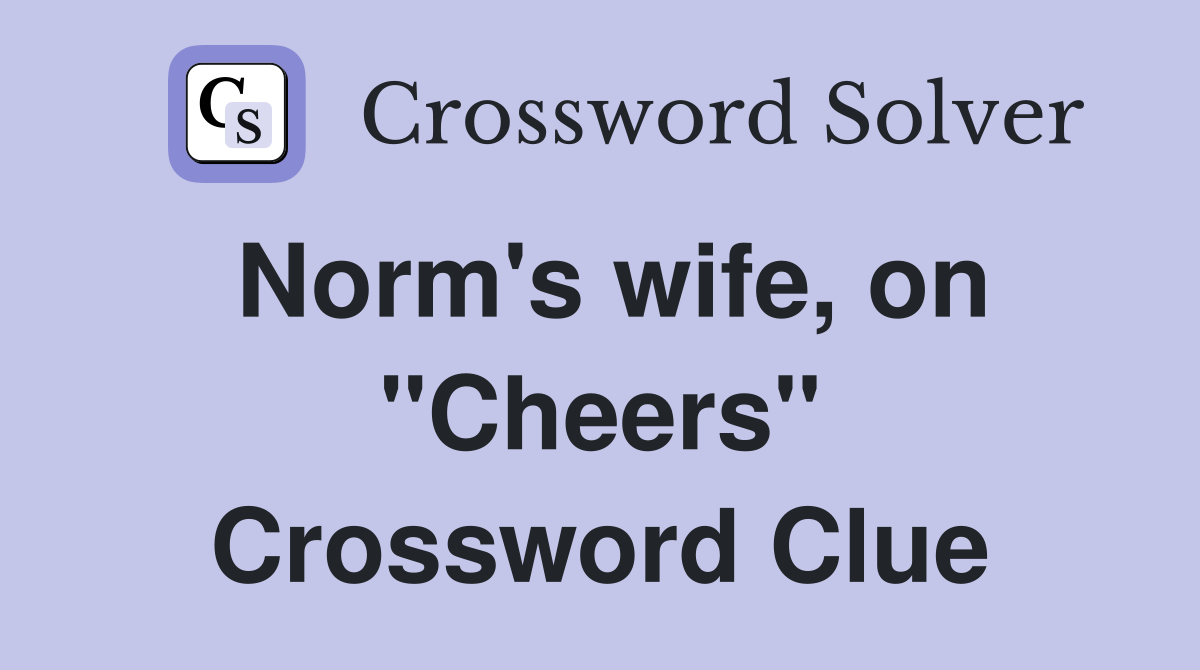 Norm's wife, on "Cheers" Crossword Clue
