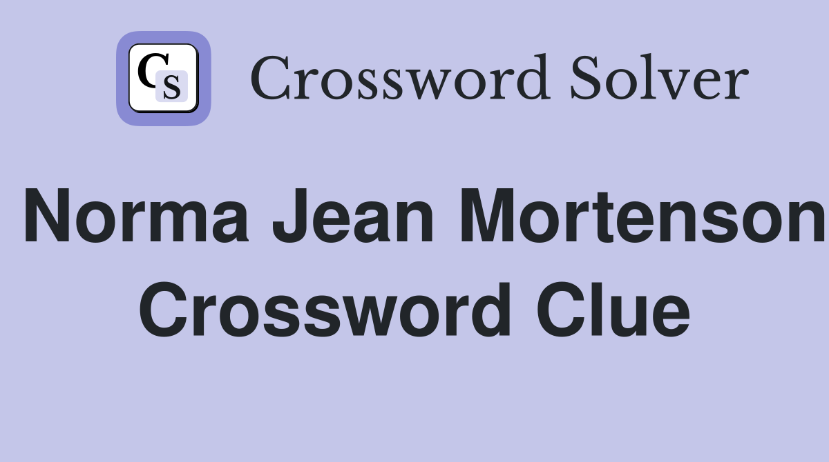 Norma Jean Mortenson Crossword Clue