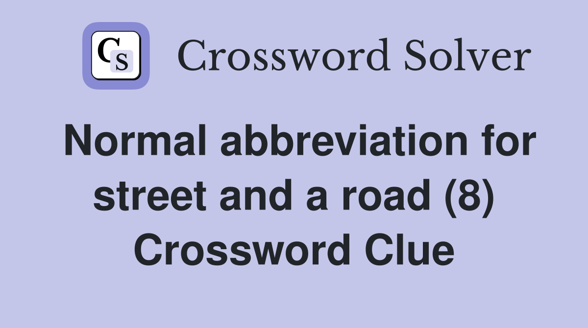 Normal abbreviation for street and a road (8) Crossword Clue