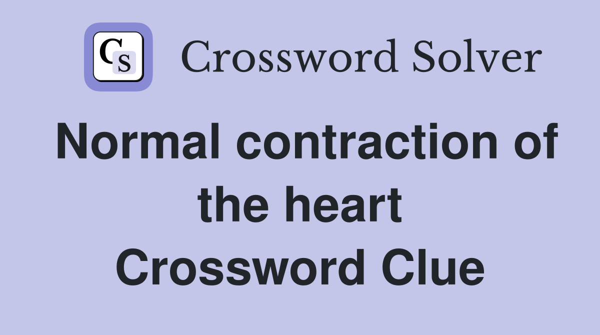 Normal contraction of the heart Crossword Clue