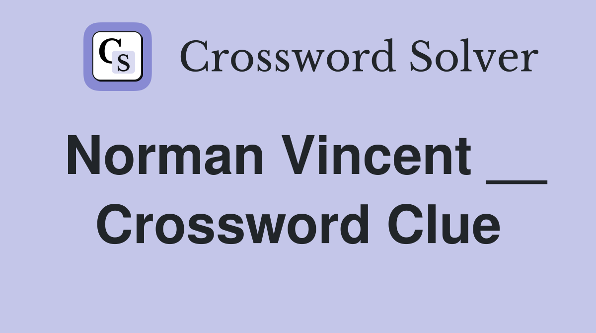 Norman Vincent __ Crossword Clue