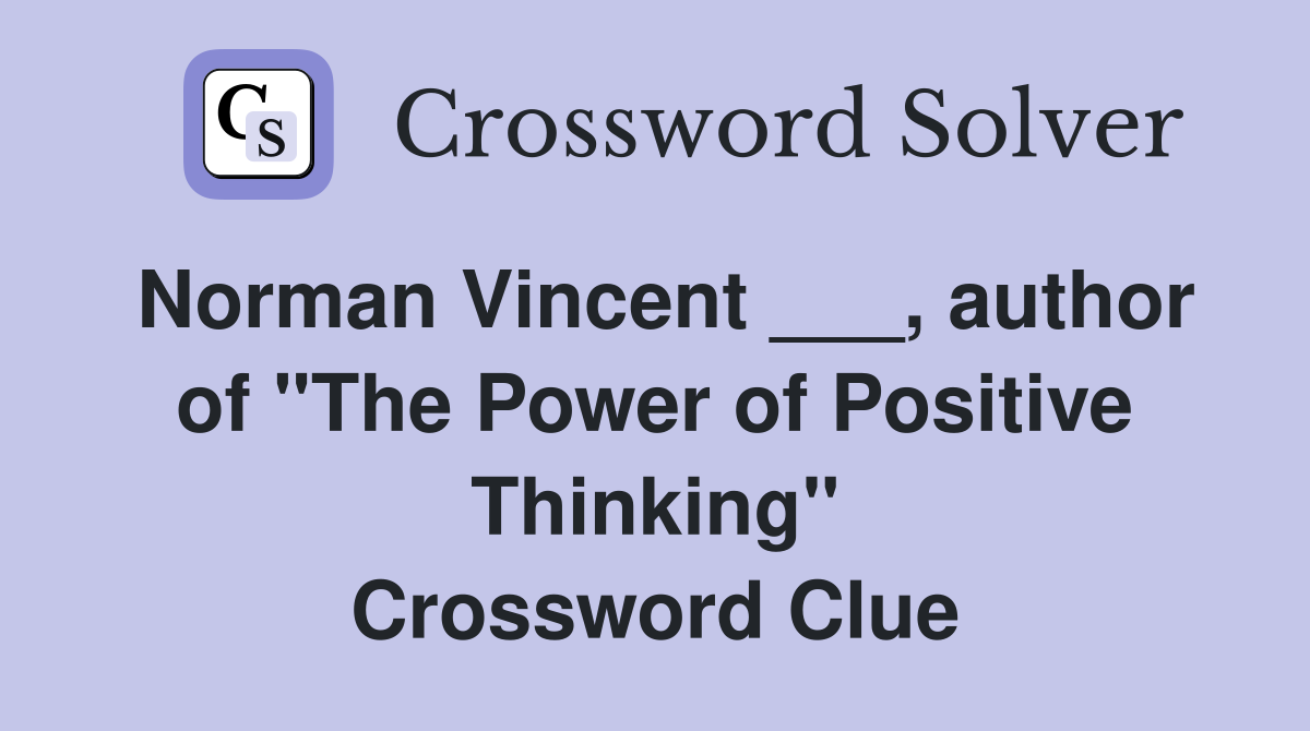 Norman Vincent ___, author of "The Power of Positive Thinking" Crossword Clue