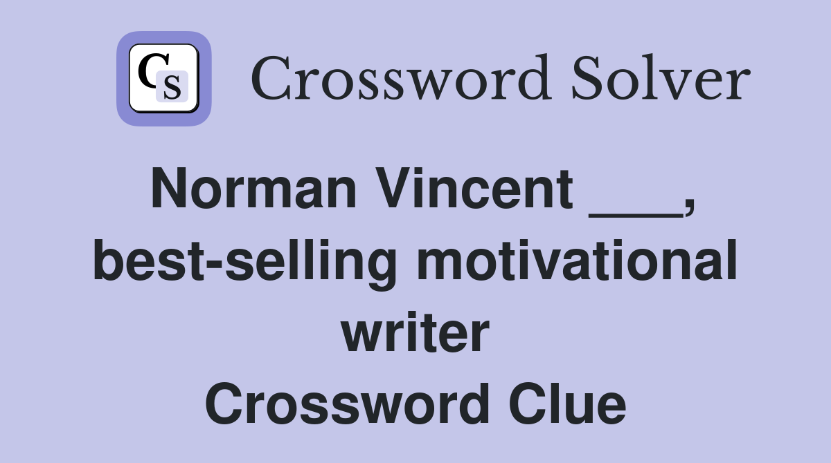 Norman Vincent ___, best-selling motivational writer Crossword Clue
