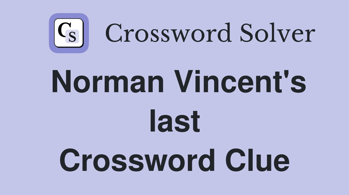 Norman Vincent's last Crossword Clue