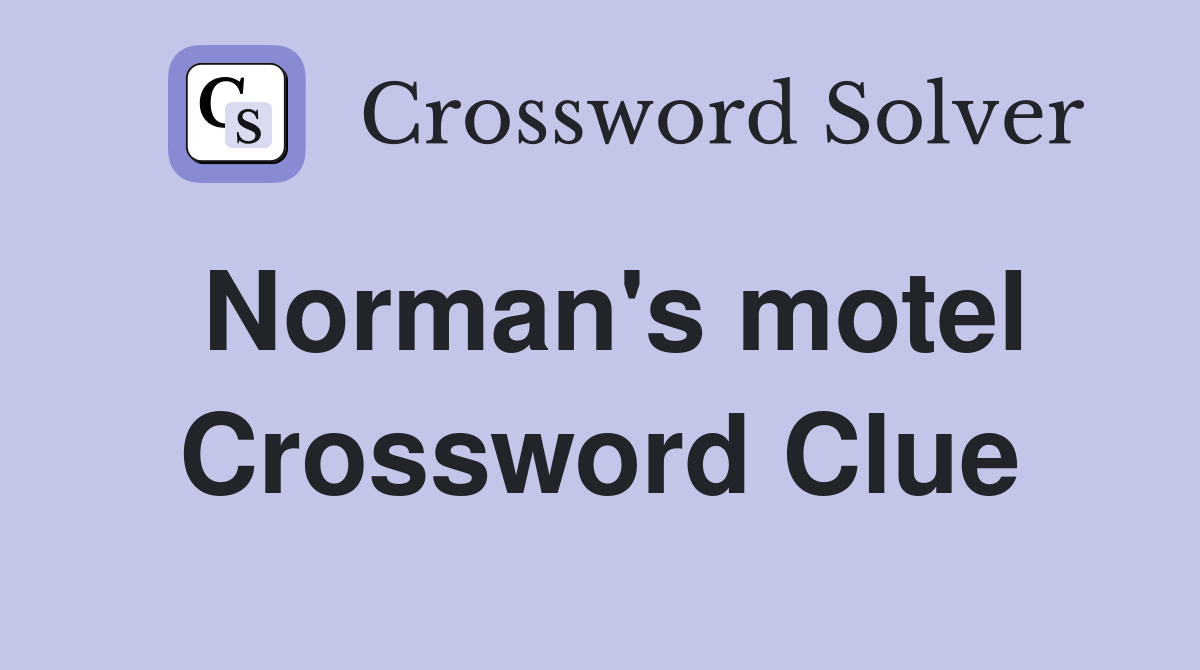 Norman's motel Crossword Clue