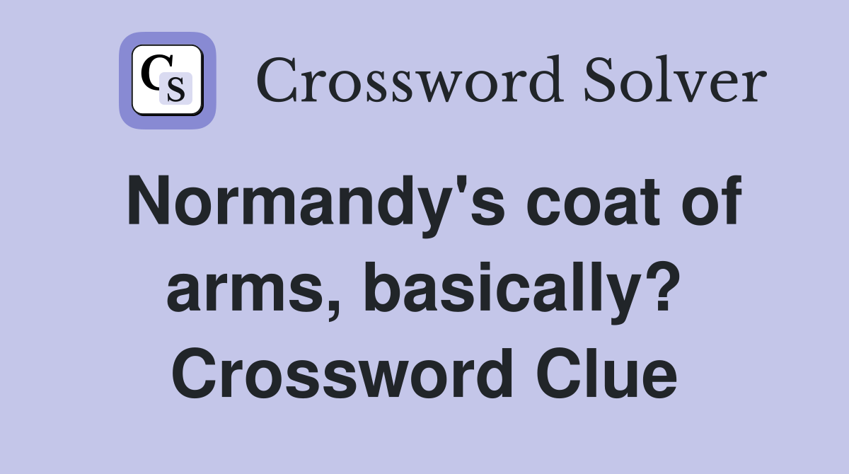 Normandy's coat of arms, basically? Crossword Clue