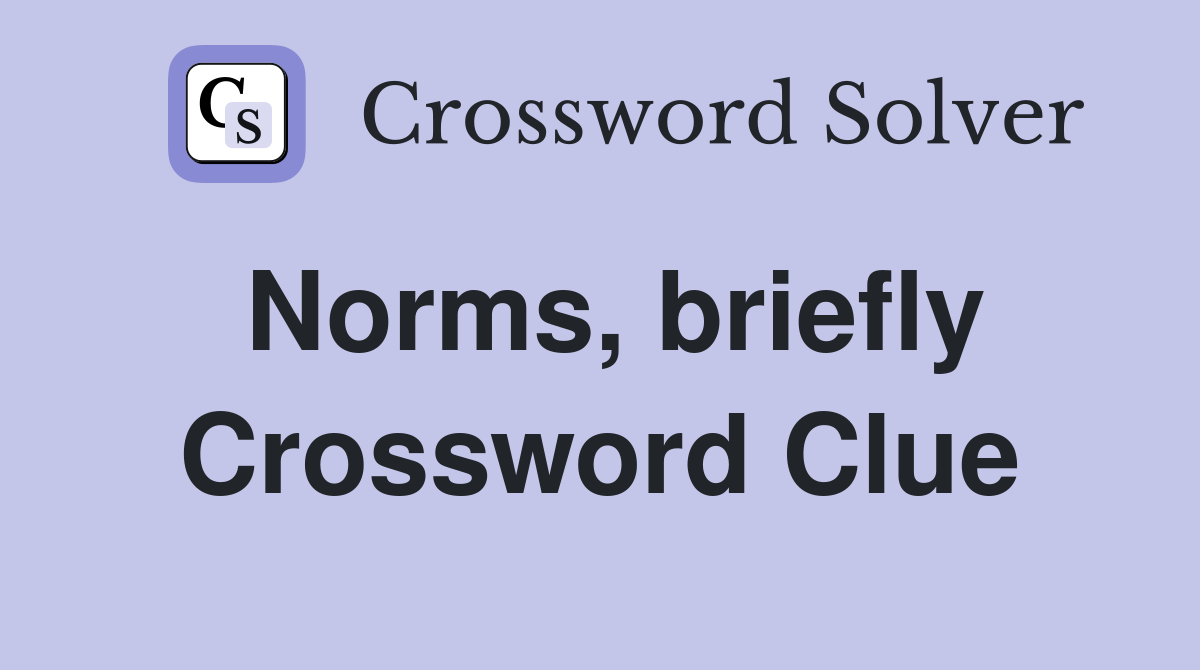 Norms, briefly Crossword Clue